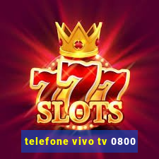 telefone vivo tv 0800